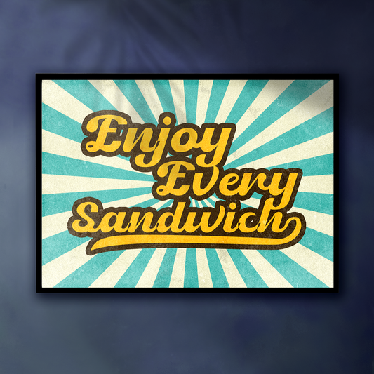 ENJOY EVERY SANDWICH