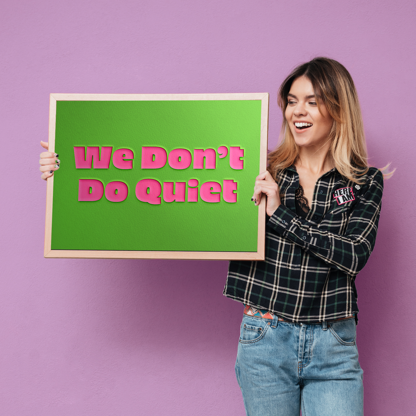 WE DON'T DO QUIET