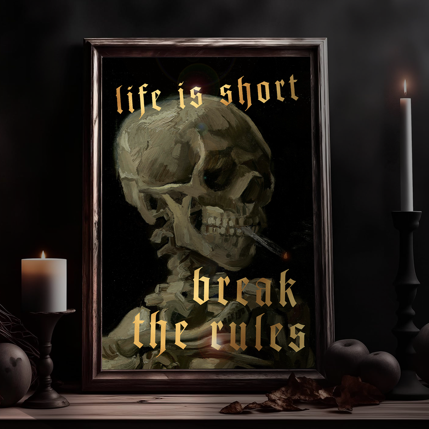 LIFE IS SHORT, BREAK THE RULES: GOLD FOIL PRINT