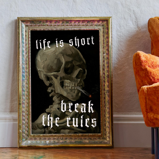 LIFE IS SHORT, BREAK THE RULES