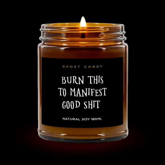 Burn This To Manifest Good Shit nu05iz-sf.myshopify.com